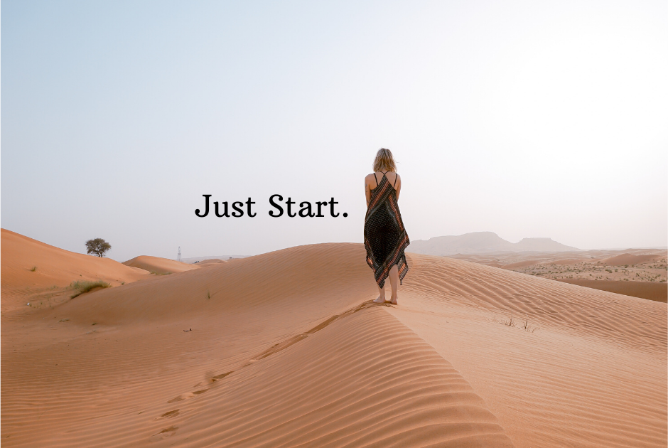 'Just Start' - Words by Woman Walking in the Sand.