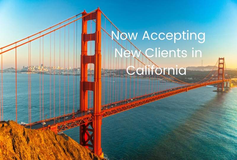 Now Accepting New Clients in California